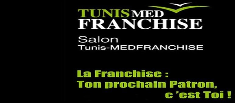 Pourquoi un 6ème salon Tunis MedFranchise les 7 & 8 décembre 2016 ?