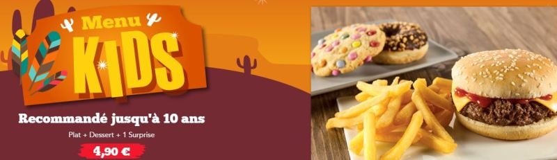Menu Kids pour les enfants jusqu'à 10 ans comprenant un plat, un dessert et une surprise. Le tout à 4.90€.