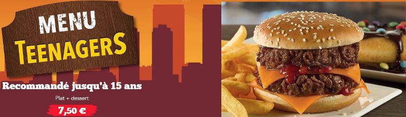 Menu Teenagers pour les enfants jusqu'à 15 ans comprenant un plat et un dessert. Le tout à 7.50 €.