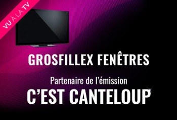 La franchise Grosfillex Fenêtres sur TF1 (vidéo)