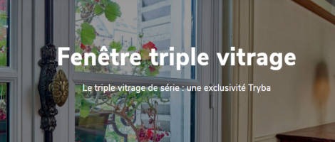 Tryba opte pour le triple vitrage pour lutter contre la canicule