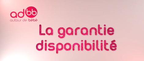 La franchise adbb autour de bébé lance la garantie disponibilité