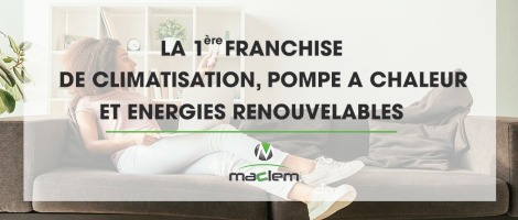Rejoindre la franchise Maclem, un acteur clé de la transition énergétique
