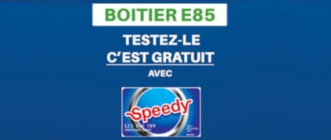 Speedy vous propose de tester le boîtier E85 gratuitement