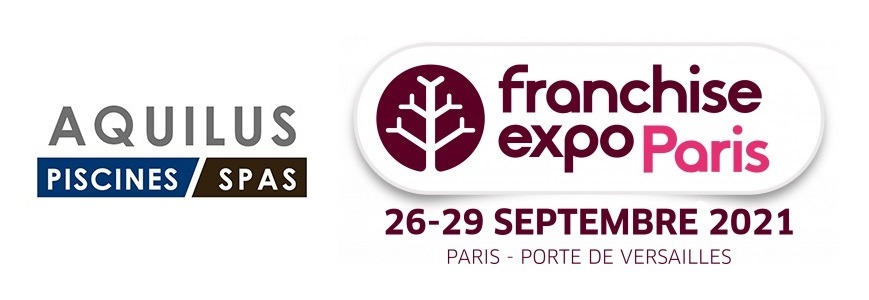Aquilus Piscines et Spas vous attend au salon Franchise Expo Paris