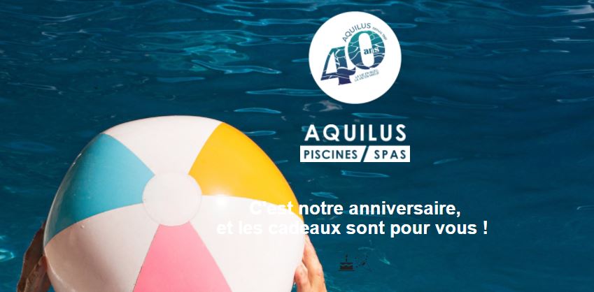 Le réseau Aquilus Piscines et Spas lance son grand jeu anniversaire