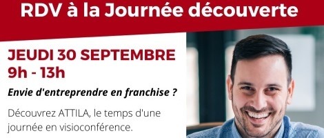 Franchise Attila : Participez à sa prochaine journée découverte !