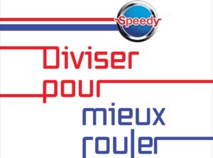 Speedy recommande de « Diviser pour mieux rouler » !