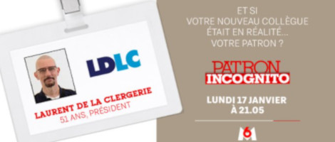 Patron Incognito chez LDLC avec le président Laurent de la Clergerie