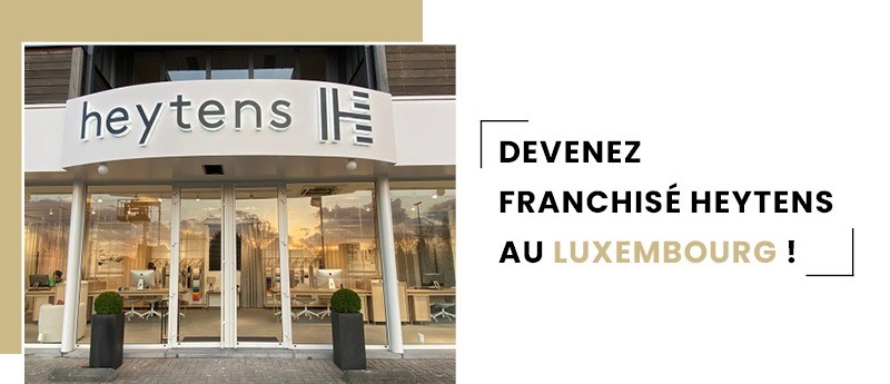 Devenez franchisé Heytens au Luxembourg !