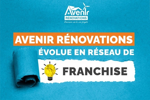 Avenir Rénovations devient officiellement un réseau de Franchise