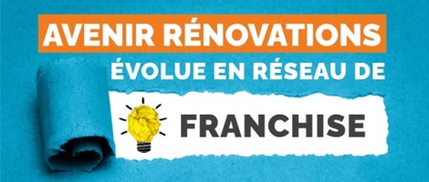 Avenir Rénovations opte pour un développement en franchise !
