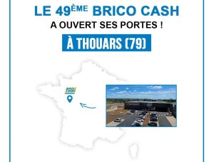 Nouveau magasin Brico Cash à Thouars