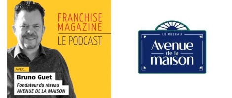 Interview de Bruno Guet, fondateur du réseau Avenue de la Maison