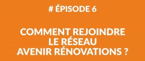 Comment rejoindre le réseau Avenir Rénovations ?