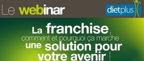 Participez aux webinaires informatifs de la franchise dietplus !