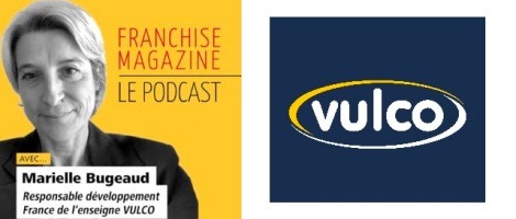Interview de Marielle Bugeaud, Responsable Développement de la franchise Vulco