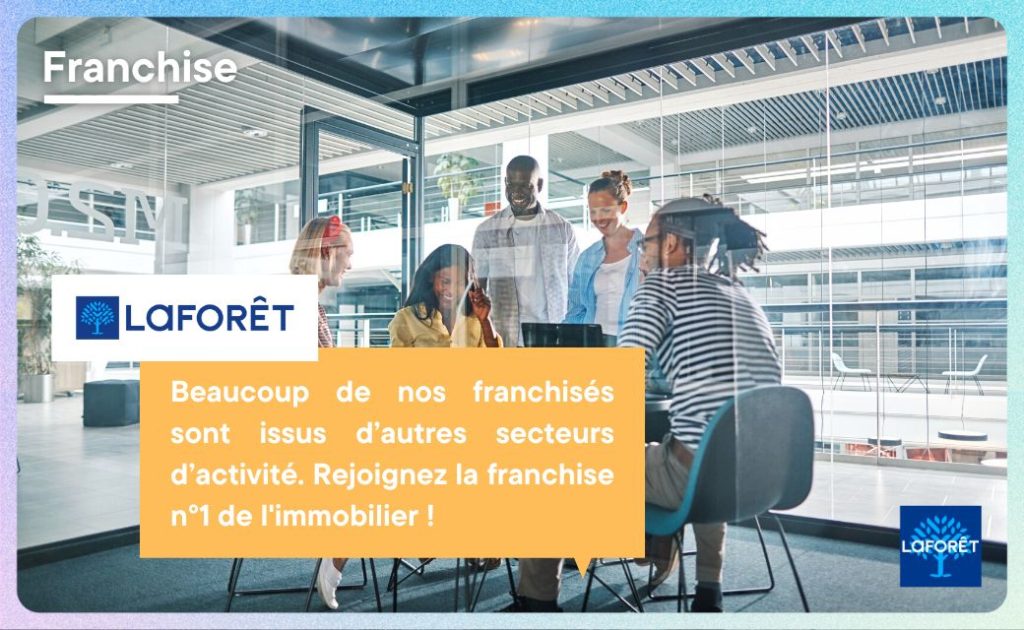 En 2023, rejoignez Laforêt, la franchise N°1 de l