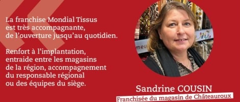 Témoignage de Sandrine Cousin, franchisée Mondial Tissus