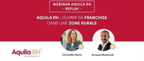 Replay du webinar Aquila RH : « Ouvrir sa franchise en zone rurale »