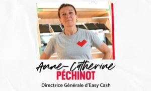 Anne-Catherine Péchinot, Directrice Générale Easy Cash
