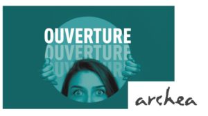3 nouvelles ouvertures Archea