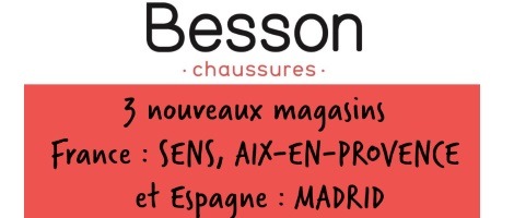 Besson Chaussures s’enrichit de 3 nouvelles ouvertures en France et en Espagne
