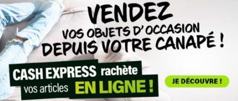 Cash Express propose désormais l’estimation et l’achat en ligne