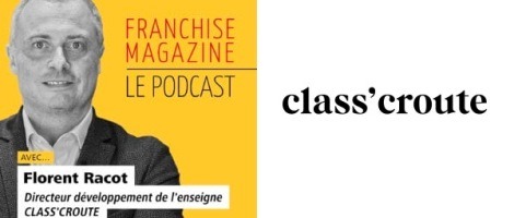 Interview de Florent Racot, Directeur développement de la franchise class’croute