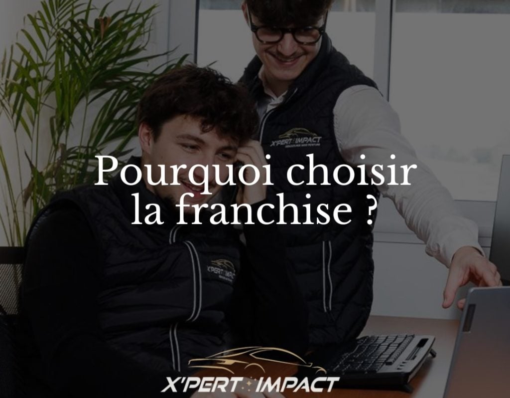 Pourquoi choisir la franchise X