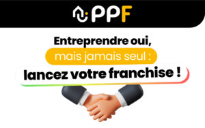 Entreprendre en franchise avec PPF