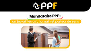 Mandataire PPF, un travail terrain, humain et porteur de sens