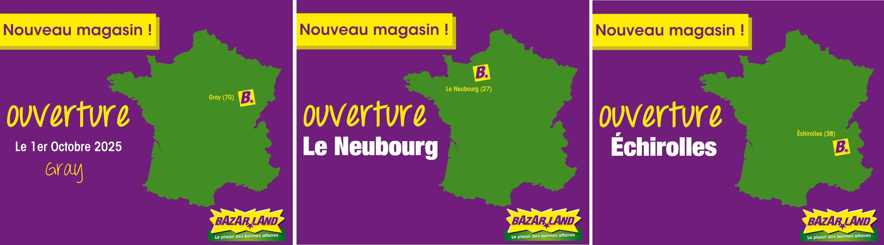 Ouvertures Bazarland à Gray, Le Neubourg et Échirolles