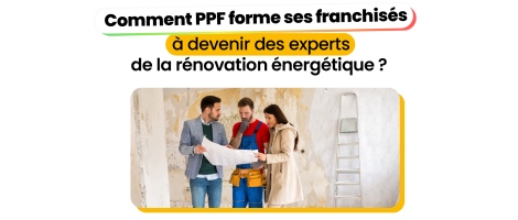 PPF Academy : la formation sur-mesure qui transforme les franchisés en experts de la rénovation énergétique