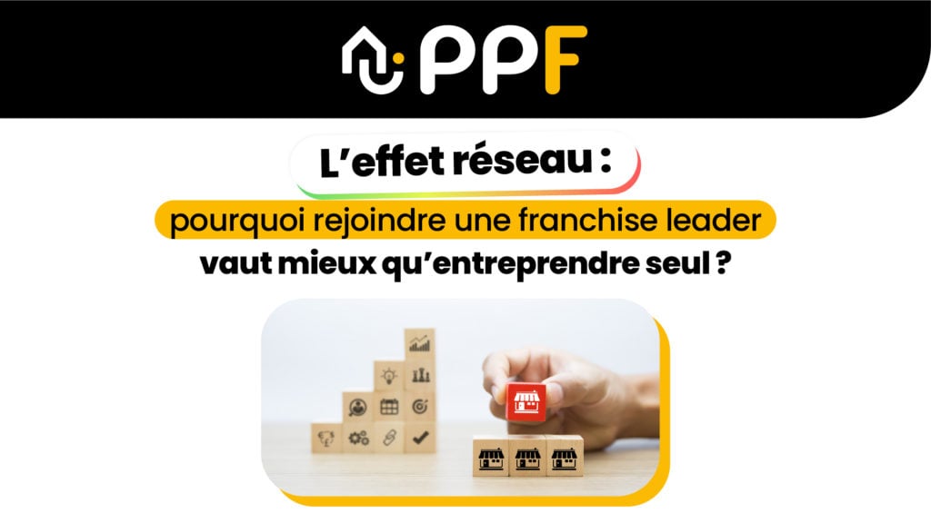 Pourquoi rejoindre une franchise leader comme PPF