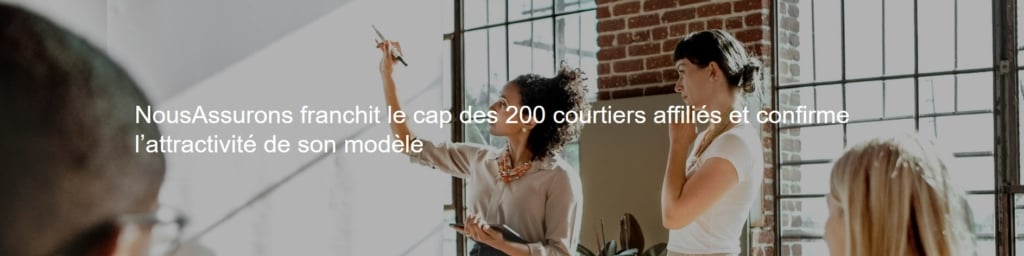 Nousassurons franchit le-cap des 200 courtiers