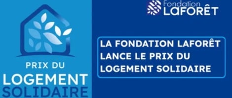 La Fondation Laforêt lance son Prix du Logement Solidaire, doté de 30 000 euros