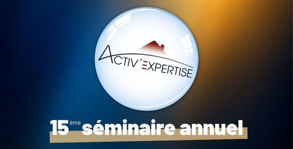 15eme séminaire annuel Activ'Expertise