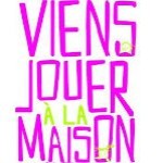 Franchise VIENS JOUER A LA MAISON