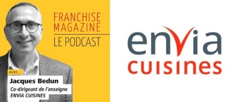 Interview de Jacques Bedun, Co-dirigeant du réseau Envia Cuisines par Franchise Magazine