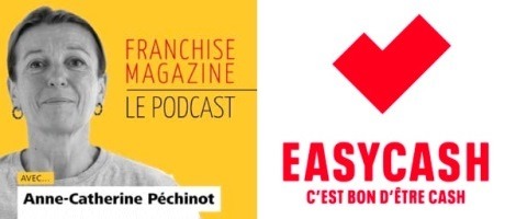 Interview d’Anne-Catherine Péchinot, Directrice générale du réseau Easy Cash