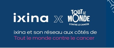Ixina soutient l’association « Tout le Monde Contre le Cancer »