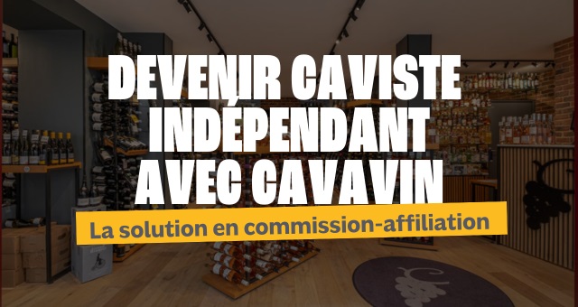 Devenir caviste indépendant avec CAVAVIN 