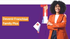Devenir franchisé Family Plus