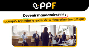 Devenir mandataire PPF