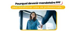 Devenir mandataire PPF : quels sont les avantages ?