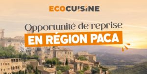Opportunité de reprise Ecocuisine en région PACA
